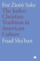 For Zion's Sake The Judeo-Christian Tradition In American Culture Fuad Sha'ban