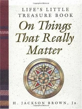 Life's Little Treasure Book on Things That Really Matter (Life's Little Trea...