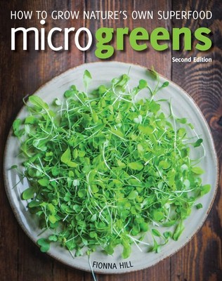 Microgreens: How to Grow Nature's Own Superfood - paperback Hill, Fionna