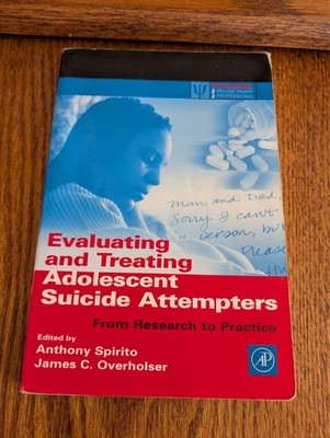 Evaluating and Treating Adolescent Suicide Attempters: From Research to Practice