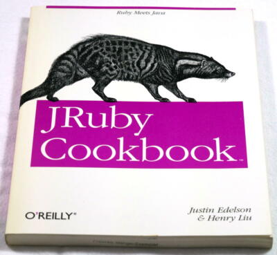 JRuby Cookbook  / Ruby Meets Java (Justin Edelson & Henry Liu)