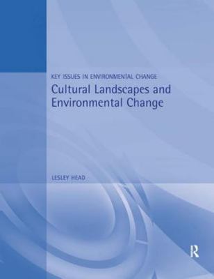 Cultural Landscapes and Environmental Change, Paperback by Head, Lesley, Bran...