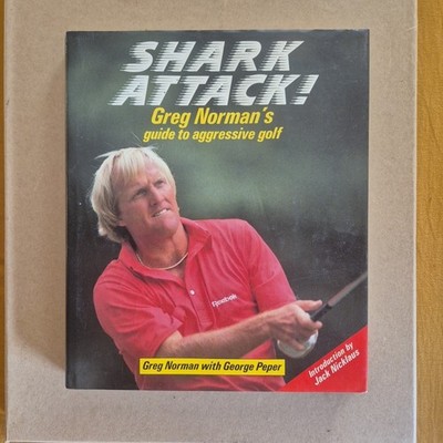 Shark Attack]: Greg Norman's Guide to Aggressive Golf by Greg Norman (Paperback,