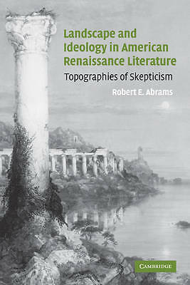 Landscape and Ideology in American Renaissance Literature Abrams Paperback