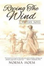 Roping The Wind by Hoem, Norma