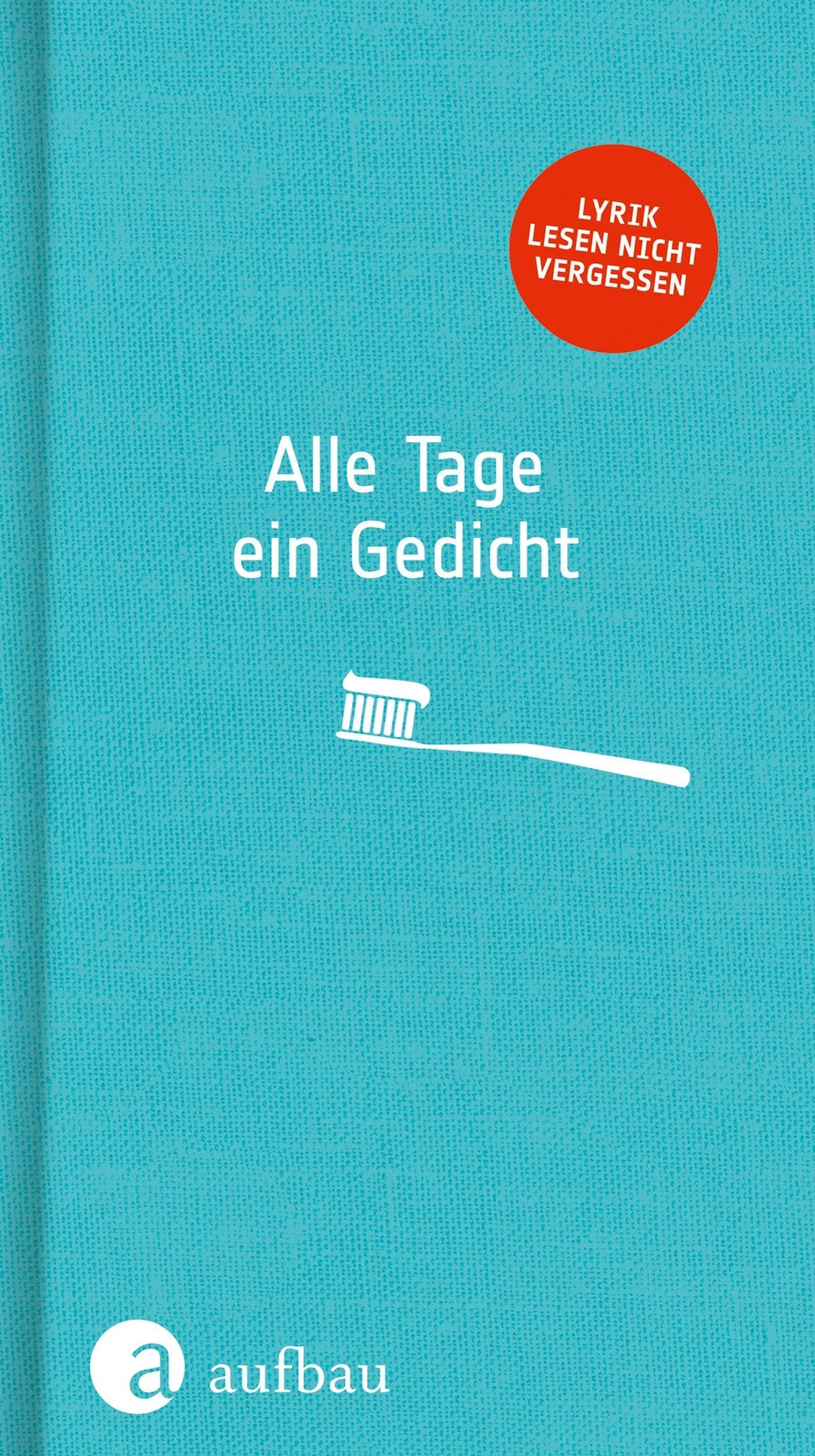 Thumbnail - Alle Tage Ein Gedicht | Lyrik Lesen Nicht Vergessen | Deutsch | Buch |