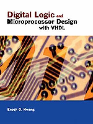 Digital Logic and Microprocessor Design with VHDL by Enoch O. Hwang