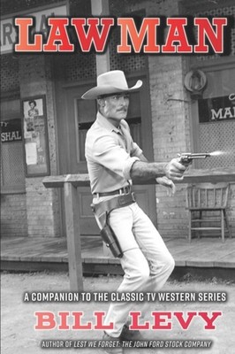 Levy - Lawman  A Companion to the Classic TV Western Series - New pape - X555z