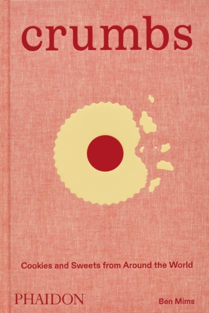 Phaidon Press Crumbs: Cookies And Sweets From Around The World By Ben Mims - Image 2