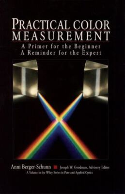 Practical Color Measurement : A Primer for the Beginner, a Reminder for the...