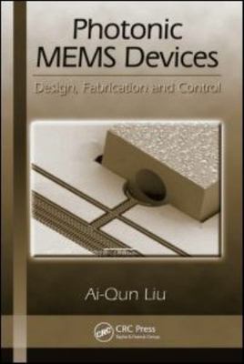 Photonic MEMS Devices : Design, Fabrication and Control, Hardcover by Liu, Ai...
