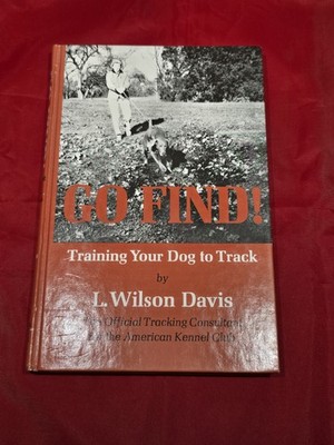 Go Find! : Training Your Dog to Track by L. Wilson Davis (1974, HC) Hunting Book
