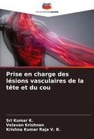 Sri Kumar K. (U. A.) | Prise En Charge Des LéSions Vasculaires De La TêTe Et...