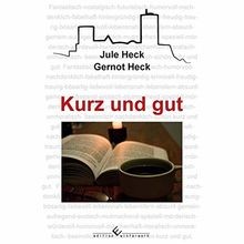 Kurz und gut von Gernot Heck, Jule Heck | Buch | Zustand gut