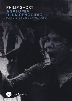 Anatomie eines Völkermords. Pol Pot und die Verbrechen der Roten Khmer - Short Philip