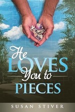 He Loves You to Pieces: Encouragement and Poetry by Susan Stiver Paperback Book