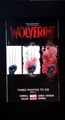 Wolverine Vol. 2: Three Months to Die, Book 2, Marvel NOW!, 2014 Trade Paperback