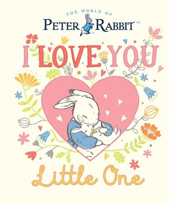 Beatrix Potter / Peter Rabbit I Love You Little One9780241606476