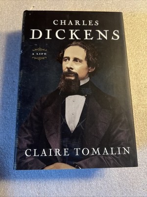 Charles Dickens A Life Claire Tomalin Biography Hardback