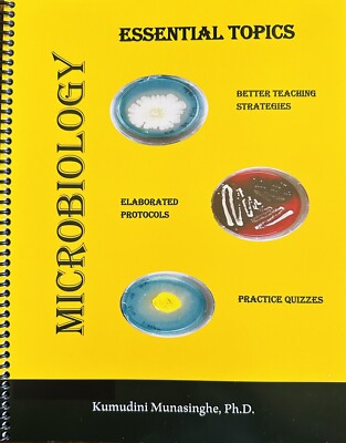 Essential Topics in Microbiology Laboratory Manual Dr. Kumudini Munasinghe Ph.D.