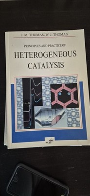 John M. Thomas Principles and Practice of Heterogeneous Catalysis