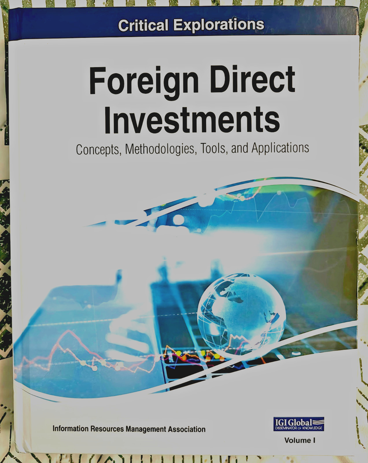 Foreign Direct Investments: Concepts, Methodologies, Tools, And Applications Vol