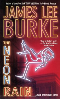 The Neon Rain : A Dave Robicheaux Novel Paperback James Lee Burke
