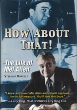 How About That!: The Life Of Mel Allen by Borelli