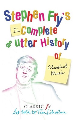 Stephen Fry's Incomplete and Utter History of Classical Music | englisch