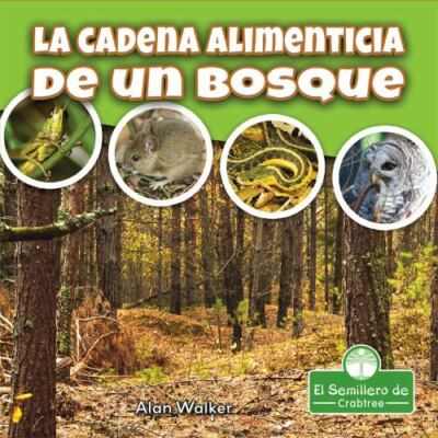 La cadena alimenticia de un bosque, Paperback by Walker, Alan; de la Vega, Pa...