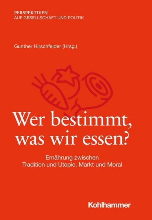 Thumbnail - Wer Bestimmt, Was Wir Essen? Gunther Hirschfelder