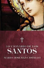 Diccionario de los Santos (Spanish Edition) by Mario Jiménez Castillo