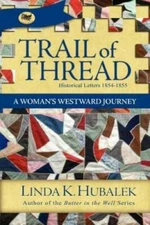 Trail of Thread: A Woman's Westward Journey (Book 1 of Trail of Thread Se - GOOD