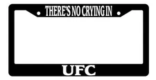 Black License Plate Frame There's No Crying In UFC Auto Accessory Novelty
