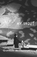 My Shout Gordon Mcpherson Taschenbuch Kartoniert / Broschiert Englisch 2015