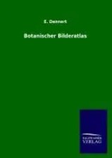 E. Dennert | Botanischer Bilderatlas | Taschenbuch | Deutsch (2013) | Paperback