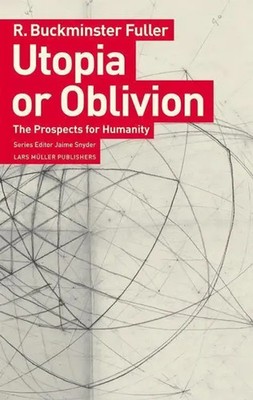 Utopia or Oblivion | The Prospects for Humanity | R. Buckminster Fuller | Buch