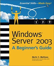 Windows Server 2003: A Beginner's Guide Beginner's Guide By Ma