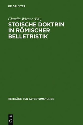 Stoische Doktrin in rmischer Belletristik by Claudia Wiener - 9783598778384