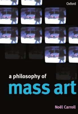 A Philosophy of Mass Art - Paperback By Carroll, NoÃ«l - GOOD