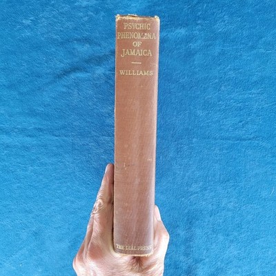 PSYCHIC PHENOMENA OF JAMAICA  ;  COPYRIGHT 1934  ;  HARDCOVER  ;  309 PAGES