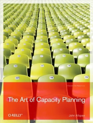 The Art of Capacity Planning: Scaling Web Resources:  by John Allspaw 0596518579