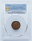 1871 Indian Head Cent PCGS Genuine Altered Surf. VF Detail Gold Shield - T146