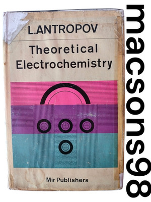 Theoretical Electrochemistry by L. Antropov Mir Publishers Moscow 1972