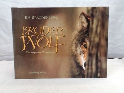 Bruder Wolf. Das vergessene Versprechen. [Übers. aus dem Amerikan. von W. Hensel