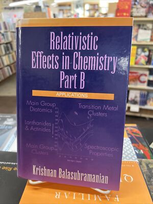 Relativistic Effects in Chemistry Part B, Applications Krishnan Balasubramanian