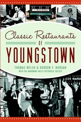 NEW The History Press Classic Restaurants of Youngstown, OH 9781609497989 Americ