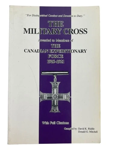 WW1 Canadian CEF The Military Cross 1915 to 1921 Used Softcover Reference Book