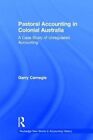 Pastoral Accounting in Colonial Australia: A Case Study of Unregulated Accounting by Garry D. Carnegie (Hardback, 1997)