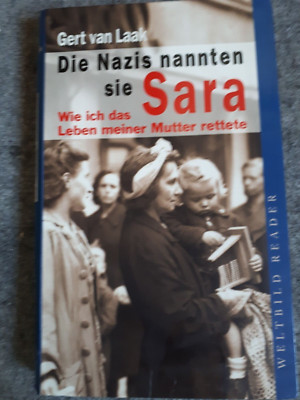 Die Nazis nannten sie SARA-Wie ich das leben meiner Mutter rettete-Gert van Laak
